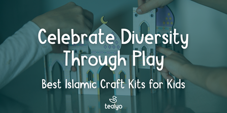 Title banner text: Celebrate Diversity Through Play: Best Islamic Craft Kits for Kids